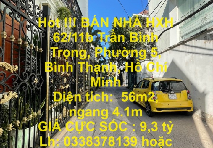 Hot !!! BÁN NHÀ HXH Thẳng Một Trục TRẦN BÌNH TRỌNG, PHƯỜNG 5, BÌNH THẠNH