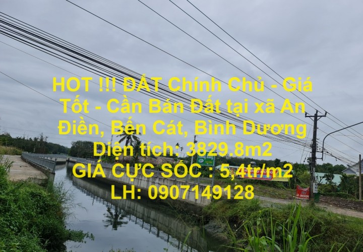 HOT !!! ĐẤT Chính Chủ - Giá Tốt - Cần Bán Đất tại xã An Điền, Bến Cát, Bình Dương