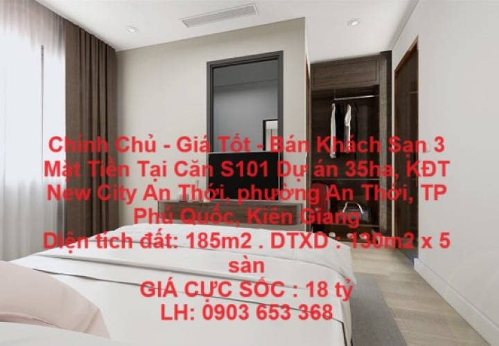 Chính Chủ - Giá Tốt - Bán Khách Sạn 3 Mặt Tiền Tại Căn S101 Dự án 35ha, KĐT New City An Thới