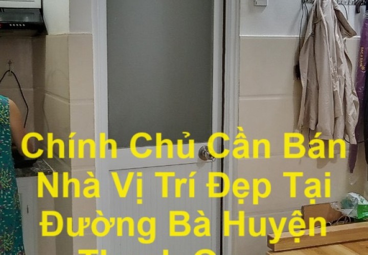 Chính Chủ Cần Bán Nhà Vị Trí Đẹp Tại Đường Bà Huyện Thanh Quan, Phường 9, Quận 3, HCM