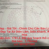 Đất Đẹp - Giá Tốt - Chính Chủ Cần Bán Lô Đất Vị Trí Đẹp Tại Xã Diên Lâm, Diên Khánh, Khánh Hòa