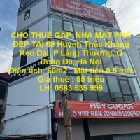 CHO THUÊ GẤP  NHÀ MẶT PHỐ ĐẸP TẠI 69 Huỳnh Thúc Kháng Kéo Dài, P Láng Thượng, Q Đống Đa, Hà Nội