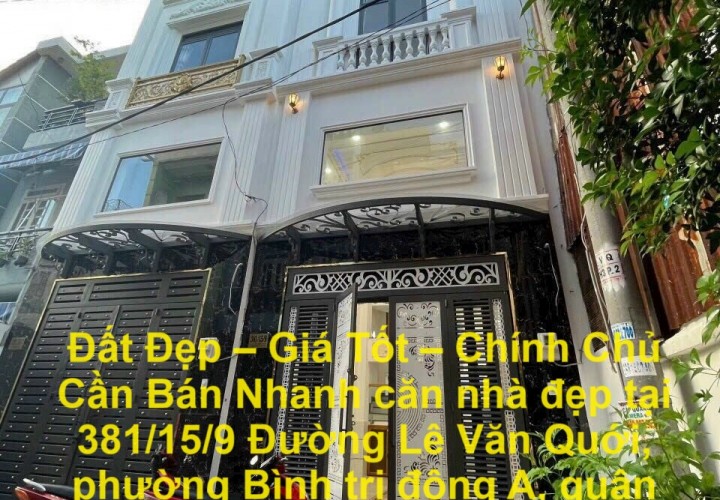 Đất Đẹp – Giá Tốt – Chính Chủ Cần Bán Nhanh căn nhà đẹp tại quận Bình Tân, TPHCM