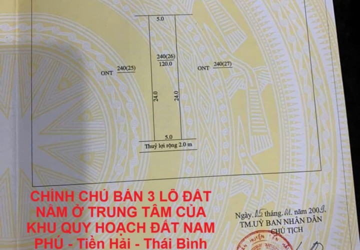 CHÍNH CHỦ BÁN 3 LÔ ĐẤT NẰM Ở TRUNG TÂM CỦA KHU QUY HOẠCH ĐẤT NAM PHÚ - Tiền Hải - Thái Bình
