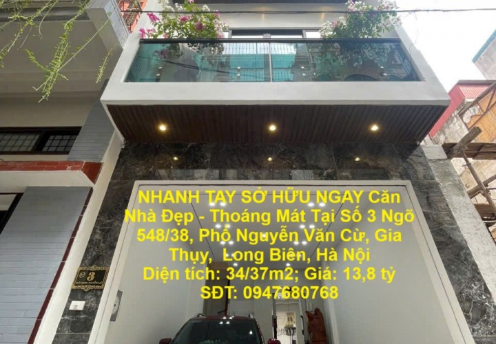 NHANH TAY SỞ HỮU NGAY Căn Nhà Đẹp - Thoáng Mát Tại Số 3 Ngõ 548/38, Phố Nguyễn Văn Cừ
