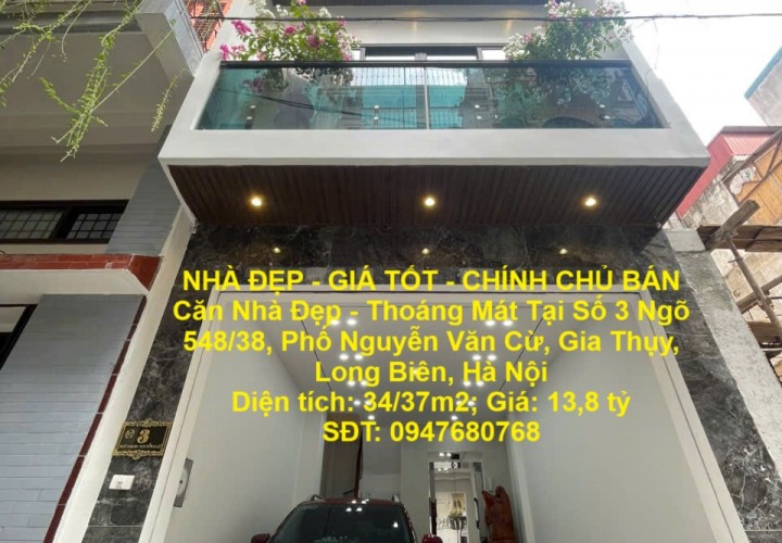 NHÀ ĐẸP - GIÁ TỐT - CHÍNH CHỦ BÁN Căn Nhà Đẹp - Thoáng Mát Tại Số 3 Ngõ 548/38,Phố Nguyễn Văn Cừ