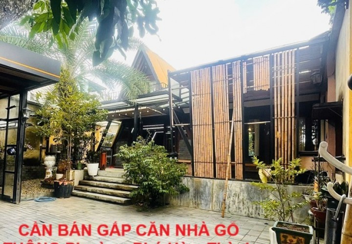 Gia đình đã về định cư tại Đà Nẵng, NAY CẦN BÁN GẤP CĂN NHÀ GỖ THÔNG!