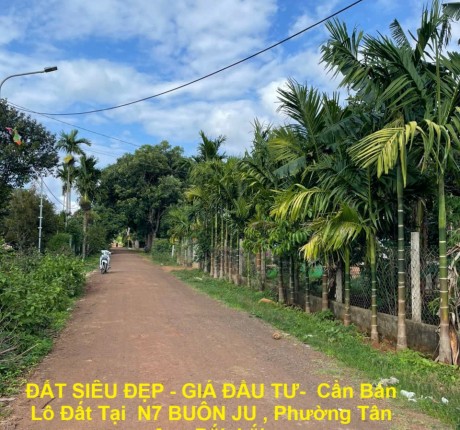 ĐẤT SIÊU ĐẸP - GIÁ ĐẦU TƯ- Cần Bán Lô Đất Tại N7 BUÔN JU , Phường Tân An, Đắk Lắk