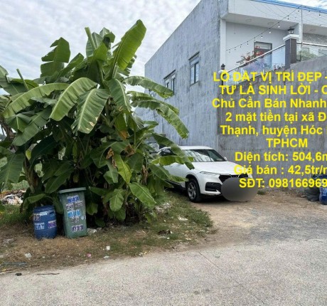 LÔ ĐẤT VỊ TRÍ ĐẸP – ĐẦU TƯ LÀ SINH LỜI - Chính Chủ Cần Bán Nhanh lô đất 2 mặt tiền tại huyện Hóc Môn, TPHCM