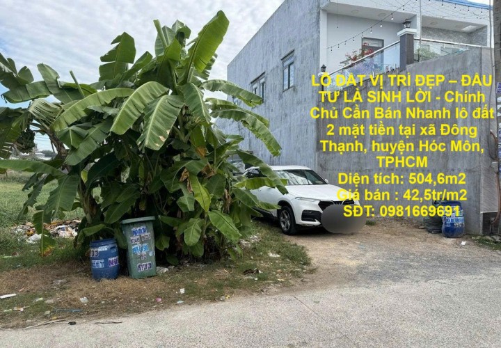LÔ ĐẤT VỊ TRÍ ĐẸP – ĐẦU TƯ LÀ SINH LỜI - Chính Chủ Cần Bán Nhanh lô đất 2 mặt tiền tại huyện Hóc Môn, TPHCM