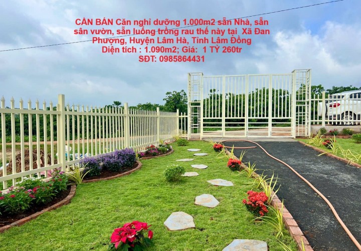 CẦN BÁN Căn nghỉ dưỡng 1.000m2 sẵn Nhà, sẵn sân vườn, sẵn luống trồng rau thế này tại Lâm Hà, Lâm Đồng