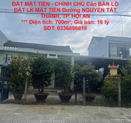 ĐẤT MẶT TIỀN - CHÍNH CHỦ Cần BÁN LÔ ĐẤT LK MẶT TIỀN Đường NGUYỄN TẤT THÀNH, TP. HỘI AN