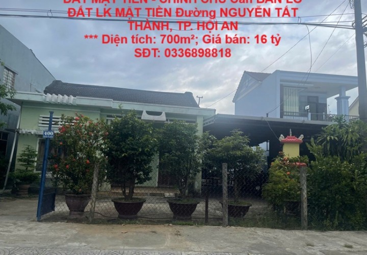ĐẤT MẶT TIỀN - CHÍNH CHỦ Cần BÁN LÔ ĐẤT LK MẶT TIỀN Đường NGUYỄN TẤT THÀNH, TP. HỘI AN