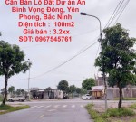 ĐẤT ĐẸP - GIÁ TỐT - Chủ Cần Bán Lô Đất Dự án An Bình Vọng Đông, Yên Phong, Bắc Ninh