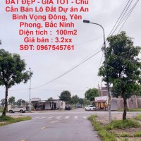 ĐẤT ĐẸP - GIÁ TỐT - Chủ Cần Bán Lô Đất Dự án An Bình Vọng Đông, Yên Phong, Bắc Ninh