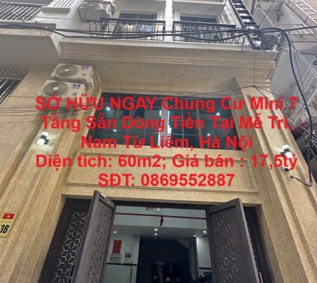 SỞ HỮU NGAY Chung Cư Mini 7 Tầng Sẵn Dòng Tiền Tại Mễ Trì, Nam Từ Liêm, Hà Nội