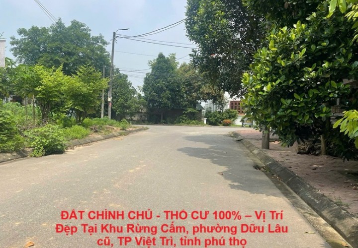 ĐẤT CHÍNH CHỦ - THỔ CƯ 100% – Vị Trí Đẹp Tại Phường Việt Trì, Tỉnh Phú Thọ