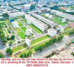 HOT HOT Đất đẹp- giá ưu đãi cần bán nhanh lô đất đẹp dự án Icon Central tại tp Dĩ An , tỉnh Bình Dương