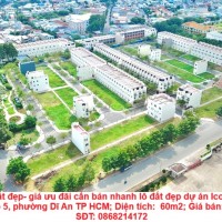 HOT HOT Đất đẹp- giá ưu đãi cần bán nhanh lô đất đẹp dự án Icon Central tại tp Dĩ An , tỉnh Bình Dương