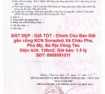 ĐẤT ĐẸP - GIÁ TỐT - Chính Chủ Bán Đất gần cổng KCN Sonadezi Châu Đức, điểm đầu Vành Đai 4.