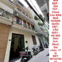 Nhà ĐẸP - GIÁ TỐT - Chính Chủ BÁN NHÀ HOÀNG QUỐC VIỆT - CẦU GIẤY - HÀ NỘI