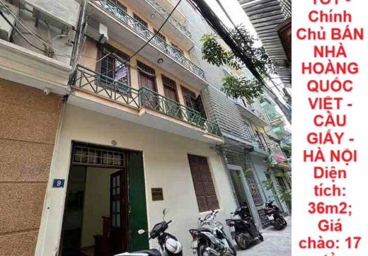 Nhà ĐẸP - GIÁ TỐT - Chính Chủ BÁN NHÀ HOÀNG QUỐC VIỆT - CẦU GIẤY - HÀ NỘI
