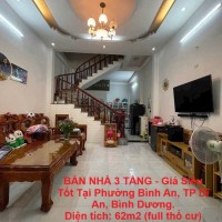 BÁN NHÀ 3 TẦNG - Giá Siêu Tốt Tại Phường Bình An, TP Dĩ An, Bình Dương.