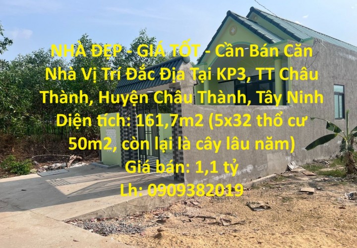 NHÀ ĐẸP - GIÁ TỐT - Cần Bán Căn Nhà Vị Trí Đắc Địa Tại Huyện Châu Thành, Tây Ninh