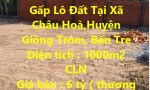 ĐẤT ĐẸP - GIÁ ƯU ĐÃI - Chính Chủ Cần Bán Gấp Lô Đất Tại Xã Châu Hoà,Huyện Giồng Trôm, Bến Tre