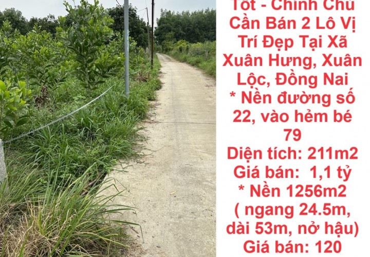 Đất Đẹp - Giá Tốt - Chính Chủ Cần Bán 2 Lô Vị Trí Đẹp Tại Xã Xuân Hưng, Xuân Lộc, Đồng Nai