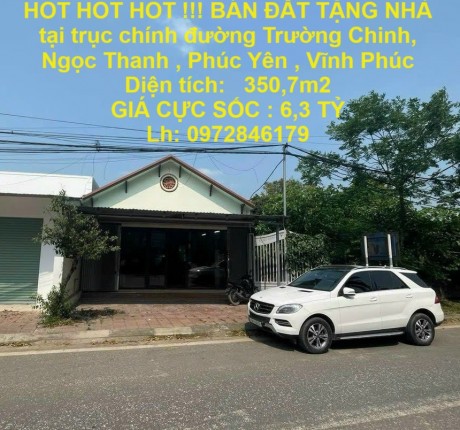 HOT HOT HOT !!! BÁN ĐẤT TẶNG NHÀ tại trục chính đường Trường Chinh cạnh Hồ Đại Lải - Vĩnh Phúc