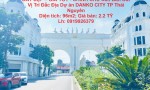 ĐẤT ĐẸP – GIÁ TỐT - CHÍNH CHỦ Cần Bán Đất Vị Trí Đắc Địa Dự án DANKO CITY TP Thái Nguyên