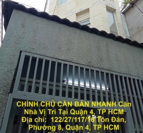 CHÍNH CHỦ CẦN BÁN NHANH Căn Nhà Vị Trí Tại Quận 4, TP HCM