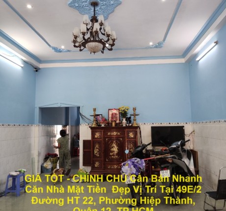 GIÁ TỐT - CHÍNH CHỦ Cần Bán Nhanh Căn Nhà Mặt Tiền Đẹp Vị Trí Tại Quận 12, TP HCM