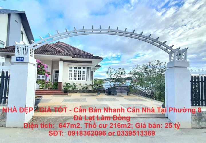 NHÀ ĐẸP - GIÁ TỐT - Cần Bán Nhanh Căn Nhà Tại Phường 8 Đà Lạt Lâm Đồng