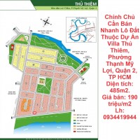 Chính Chủ Cần Bán Nhanh Lô Đất Thuộc Dự Án Villa Thủ Thiêm, Phường Thạnh Mỹ Lợi, Quận 2, TP HCM