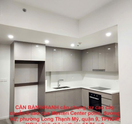 CẦN BÁN NHANH căn chung cư cao cấp chuẩn 5 sao của Masteri Center point Quận 9, TPHCM