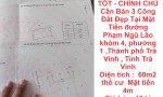 ĐẤT ĐẸP – GIÁ TỐT - CHÍNH CHỦ Cần Bán 3 Công Đất Đẹp Tại Mặt Tiền đường Phạm Ngũ Lão