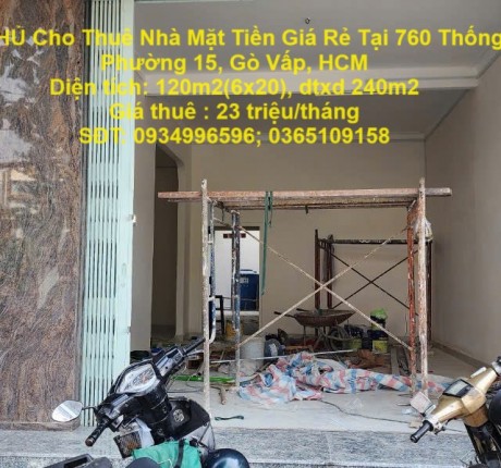 CHÍNH CHỦ Cho Thuê Nhà Mặt Tiền Giá Rẻ Tại 760 Thống Nhất, Phường 15, Gò Vấp, HCM