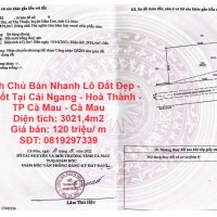 Chính Chủ Bán Nhanh Lô Đất Đẹp - Giá Tốt Tại Cái Ngang - Hoà Thành - TP Cà Mau - Cà Mau