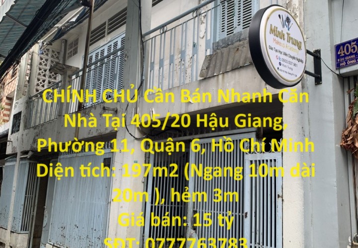 CHÍNH CHỦ Cần Bán Nhanh Căn Nhà Tại 405/20 Hậu Giang, Phường 11, Quận 6, Hồ Chí Minh