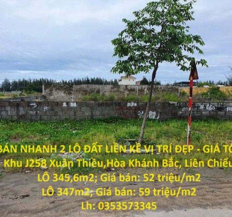 BÁN NHANH 2 LÔ ĐẤT LIỀN KỀ VỊ TRÍ ĐẸP - GIÁ TỐT Khu J258 Xuân Thiều,Hòa Khánh Bắc, Liên Chiểu