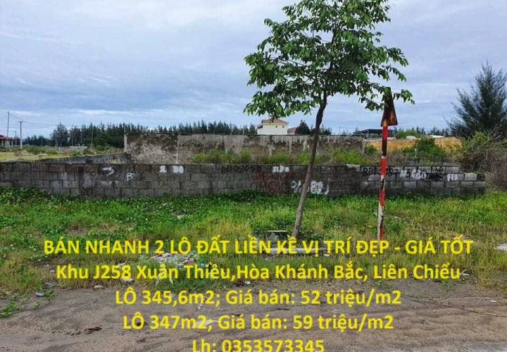 BÁN NHANH 2 LÔ ĐẤT LIỀN KỀ VỊ TRÍ ĐẸP - GIÁ TỐT Khu J258 Xuân Thiều,Hòa Khánh Bắc, Liên Chiểu