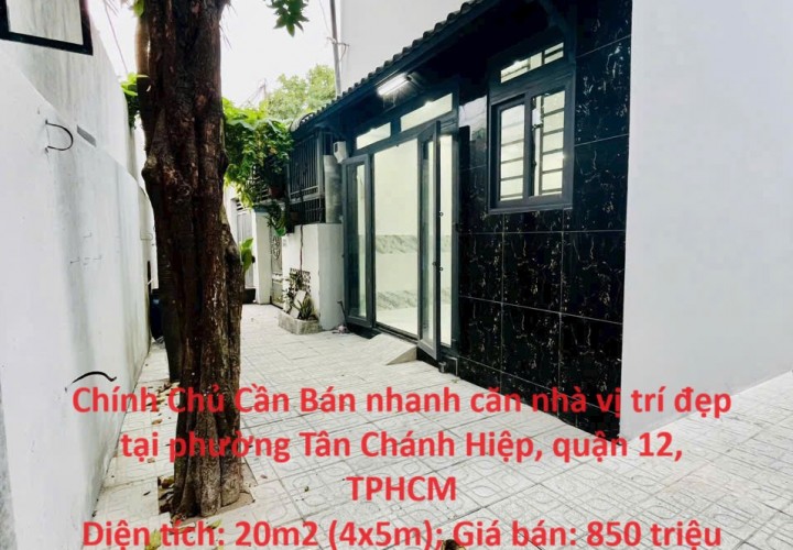 Chính Chủ Cần Bán nhanh căn nhà vị trí đẹp tại quận 12, TPHCM