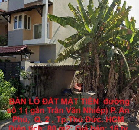 HOT HOT - CẦN BÁN LÔ ĐẤT MẶT TIỀN đường số 1 ( gần Trần Văn Nhiếp) P. An Phú, Q. 2 , Tp.Thủ Đức. HCM