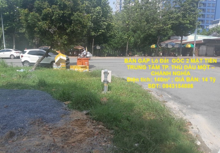 BÁN GẤP Lô Đất  GÓC 2 MẶT TIỀN TRUNG TÂM TP. THỦ DẦU MỘT – CHÁNH NGHĨA – 140M² – GIÁ TỐT
