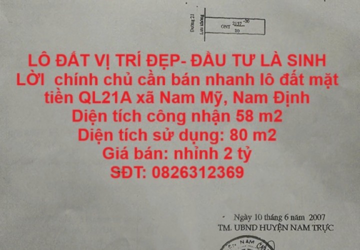 LÔ ĐẤT VỊ TRÍ ĐẸP- ĐẦU TƯ LÀ SINH LỜI  chính chủ cần bán nhanh lô đất mặt tiền QL21A xã Nam Mỹ, Nam Định