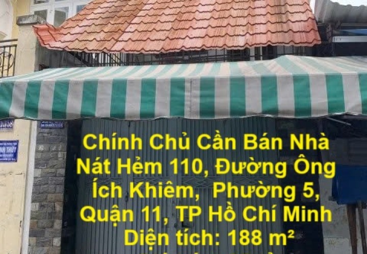 Chính Chủ Cần Bán Nhà Nát Hẻm 110, Đường Ông Ích Khiêm,  Phường 5, Quận 11, TP Hồ Chí Minh