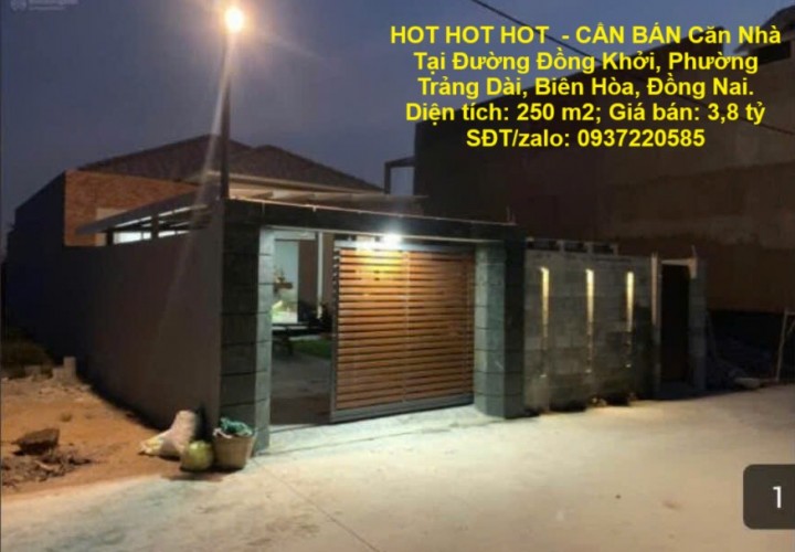 HOT HOT HOT  - CẦN BÁN Căn Nhà Tại Đường Đồng Khởi, Phường Trảng Dài, Biên Hòa, Đồng Nai.
