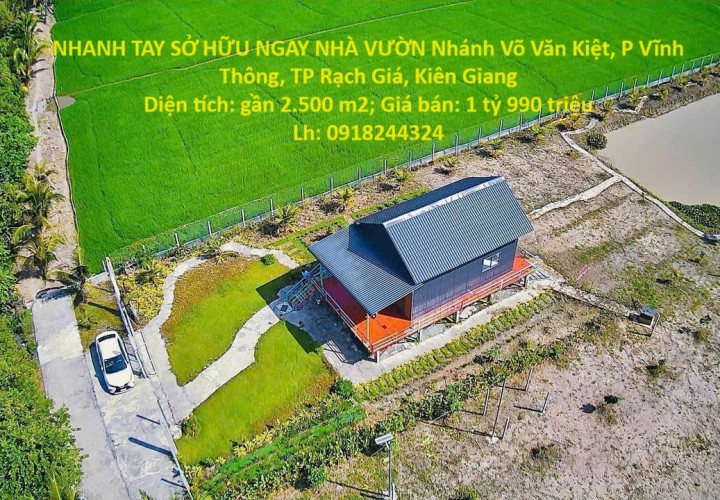 NHANH TAY SỞ HỮU NGAY NHÀ VƯỜN Nhánh Võ Văn Kiệt, P Vĩnh Thông, TP Rạch Giá, Kiên Giang